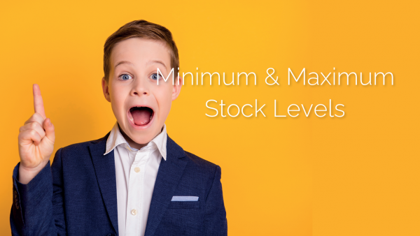 Minimum & Maximum Stock Levels