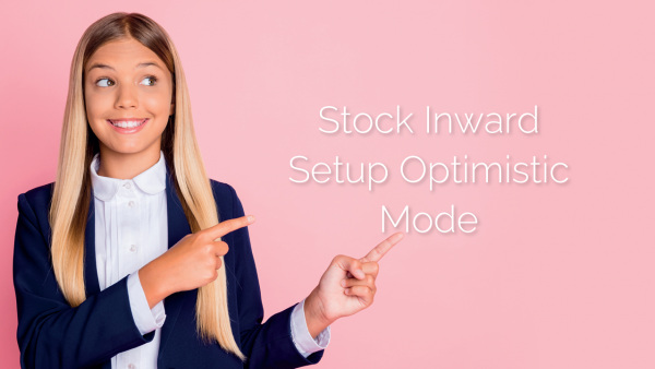 Stock Inward – Setup Optimistic Mode
